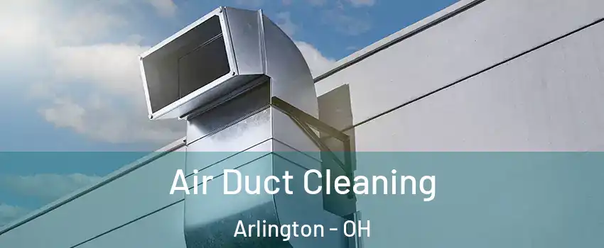 Air Duct Cleaning Arlington - OH