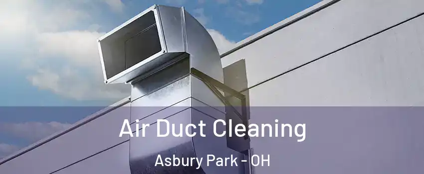Air Duct Cleaning Asbury Park - OH