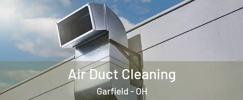 Air Duct Cleaning Garfield - OH