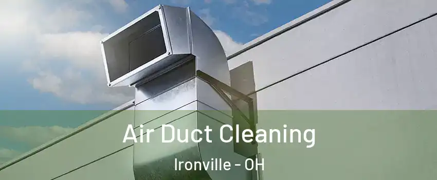 Air Duct Cleaning Ironville - OH
