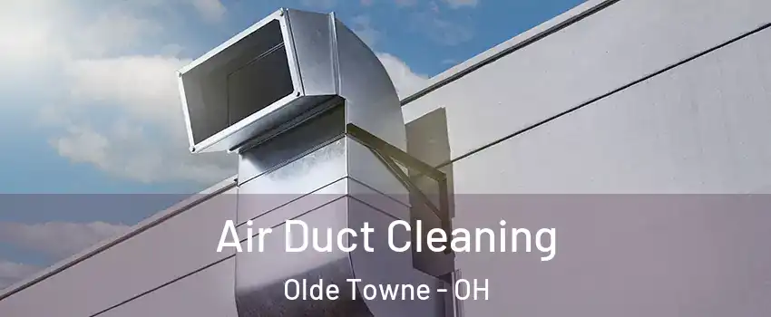 Air Duct Cleaning Olde Towne - OH