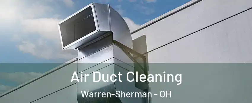Air Duct Cleaning Warren-Sherman - OH