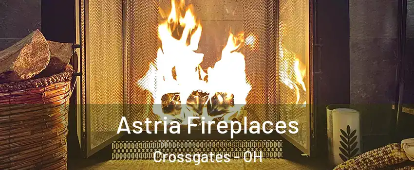 Astria Fireplaces Crossgates - OH