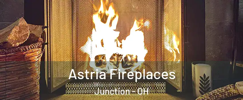 Astria Fireplaces Junction - OH