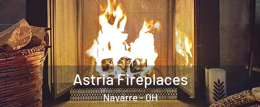 Astria Fireplaces Navarre - OH