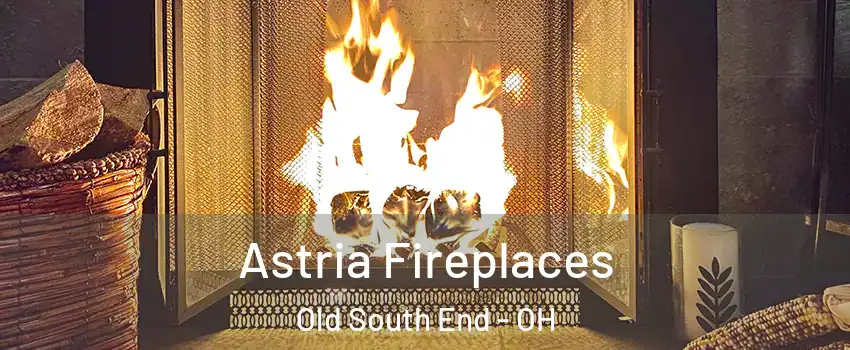 Astria Fireplaces Old South End - OH