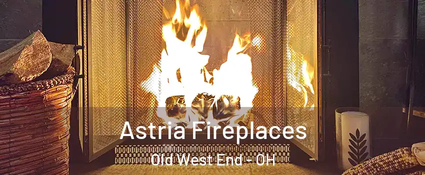 Astria Fireplaces Old West End - OH