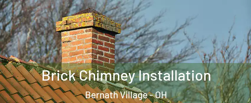 Brick Chimney Installation Bernath Village - OH