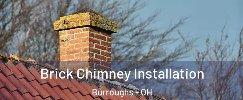 Brick Chimney Installation Burroughs - OH