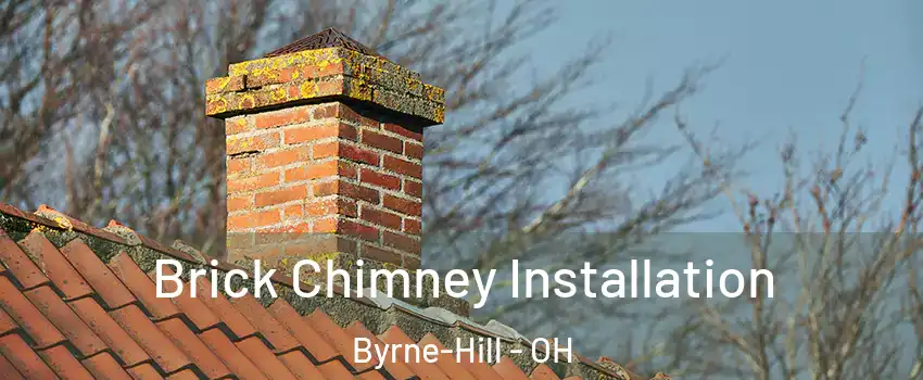 Brick Chimney Installation Byrne-Hill - OH