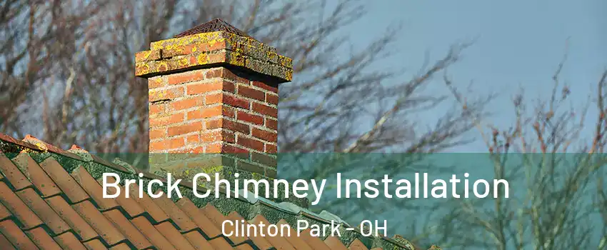 Brick Chimney Installation Clinton Park - OH
