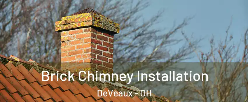 Brick Chimney Installation DeVeaux - OH