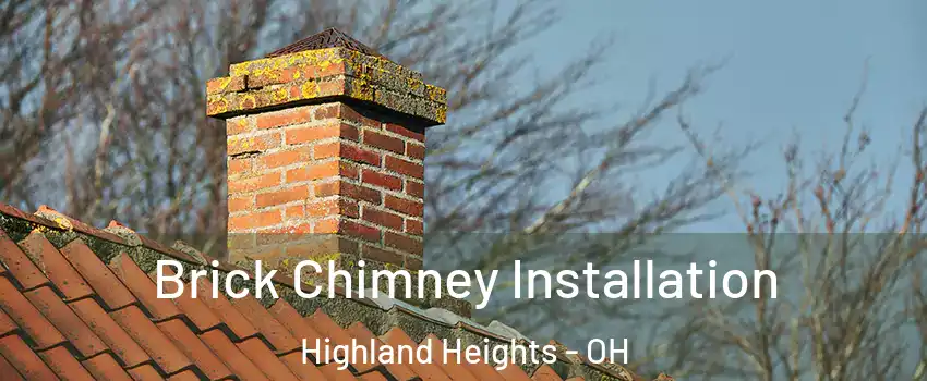 Brick Chimney Installation Highland Heights - OH
