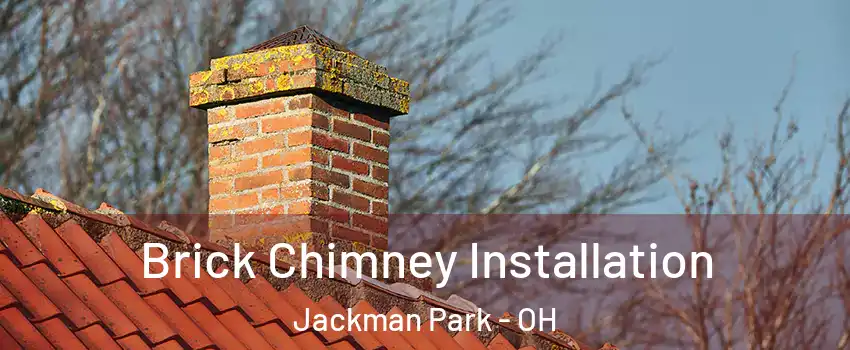 Brick Chimney Installation Jackman Park - OH