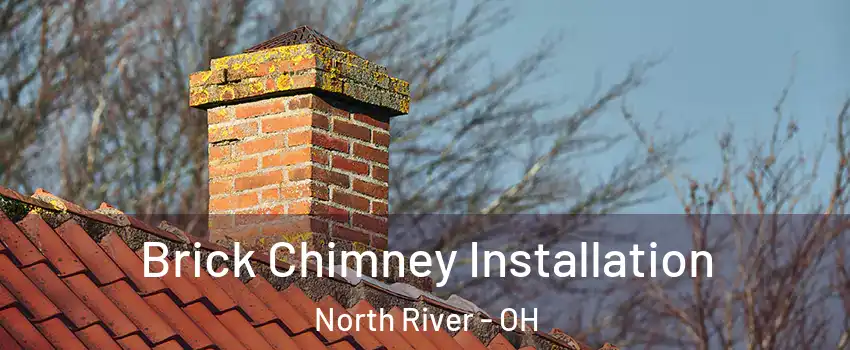 Brick Chimney Installation North River - OH