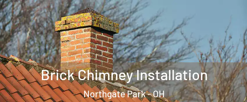 Brick Chimney Installation Northgate Park - OH