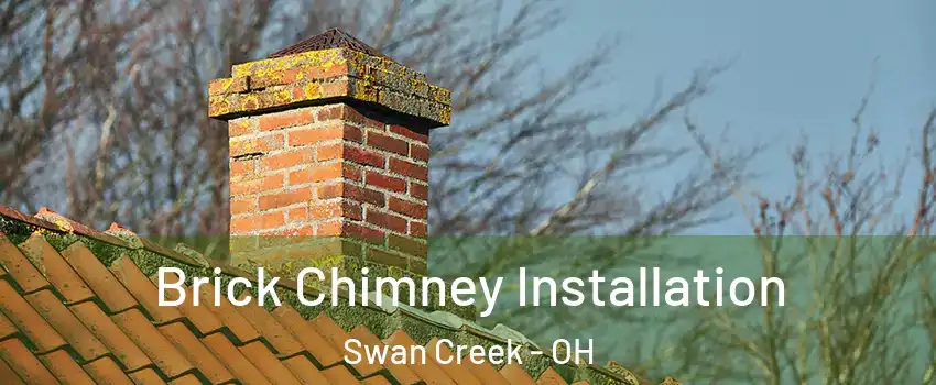 Brick Chimney Installation Swan Creek - OH