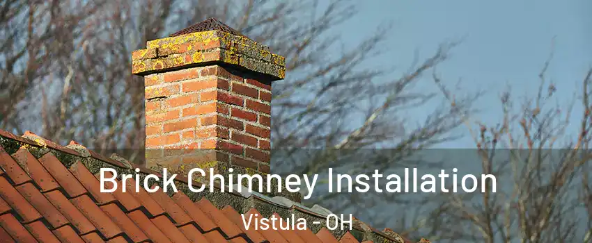 Brick Chimney Installation Vistula - OH
