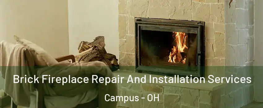 Brick Fireplace Repair And Installation Services Campus - OH