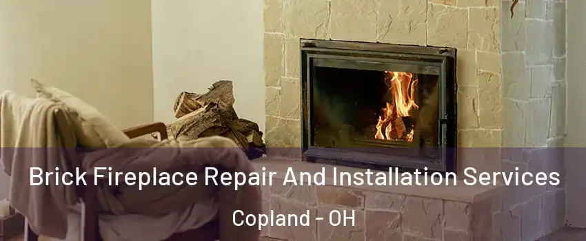 Brick Fireplace Repair And Installation Services Copland - OH