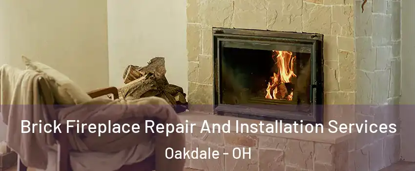 Brick Fireplace Repair And Installation Services Oakdale - OH