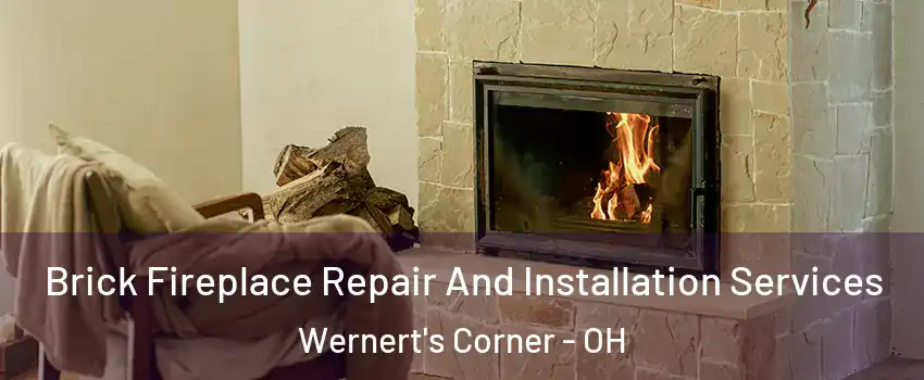 Brick Fireplace Repair And Installation Services Wernert's Corner - OH