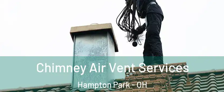 Chimney Air Vent Services Hampton Park - OH