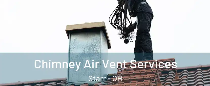 Chimney Air Vent Services Starr - OH