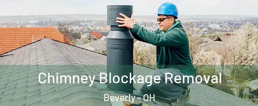 Chimney Blockage Removal Beverly - OH