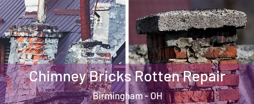 Chimney Bricks Rotten Repair Birmingham - OH