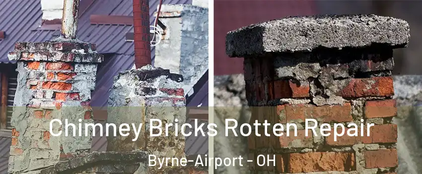 Chimney Bricks Rotten Repair Byrne-Airport - OH