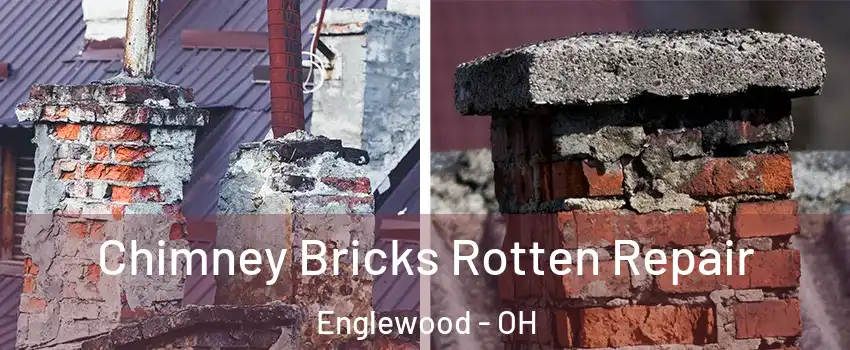 Chimney Bricks Rotten Repair Englewood - OH