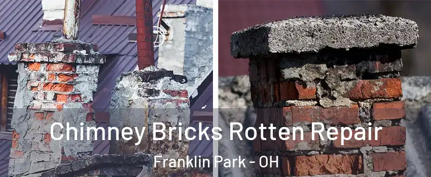 Chimney Bricks Rotten Repair Franklin Park - OH