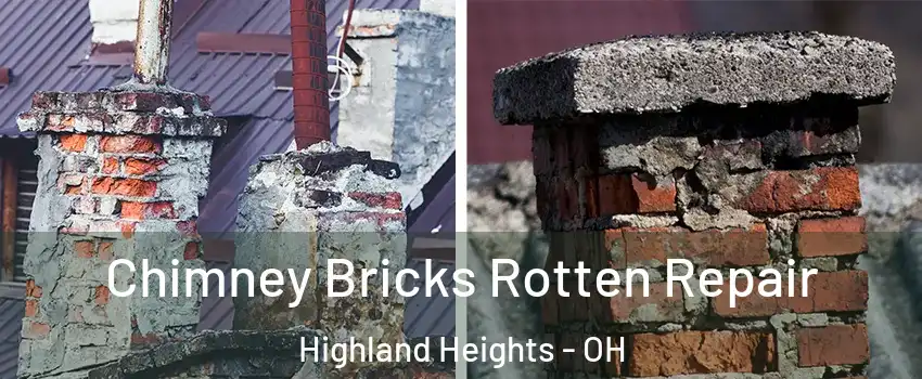 Chimney Bricks Rotten Repair Highland Heights - OH