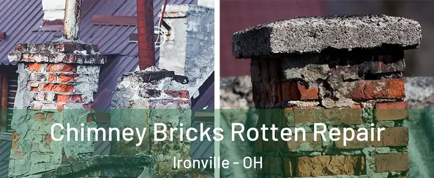 Chimney Bricks Rotten Repair Ironville - OH
