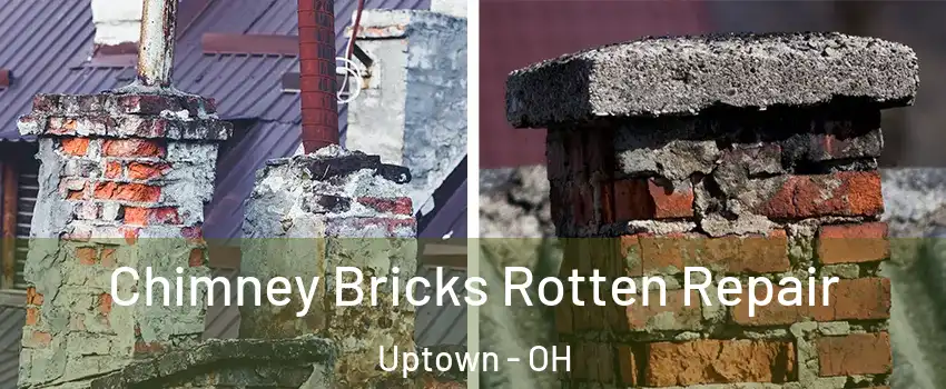 Chimney Bricks Rotten Repair Uptown - OH