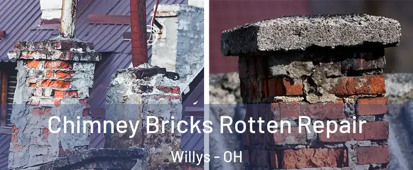 Chimney Bricks Rotten Repair Willys - OH