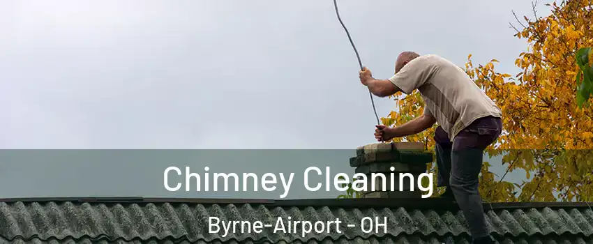 Chimney Cleaning Byrne-Airport - OH