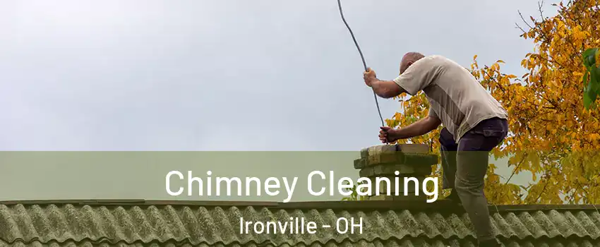 Chimney Cleaning Ironville - OH
