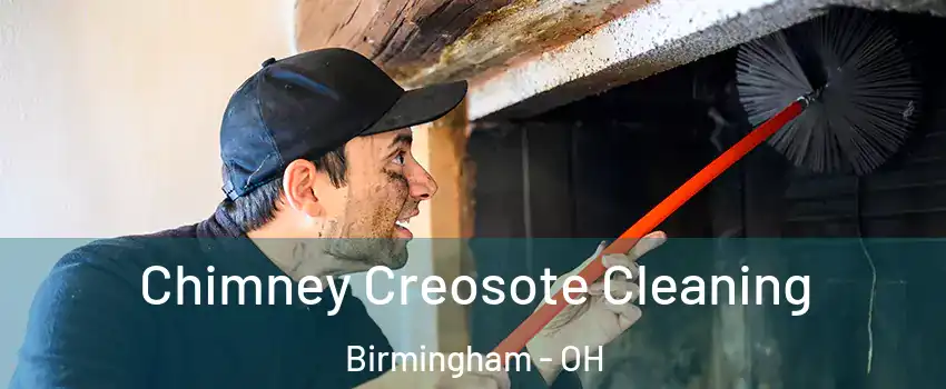 Chimney Creosote Cleaning Birmingham - OH