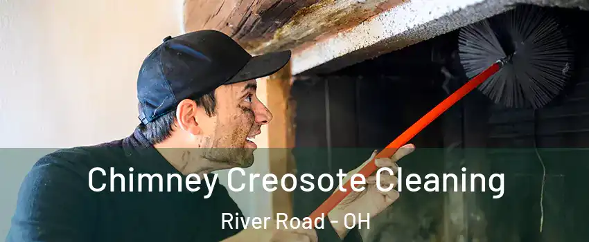 Chimney Creosote Cleaning River Road - OH