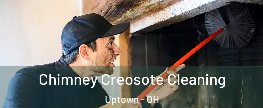 Chimney Creosote Cleaning Uptown - OH