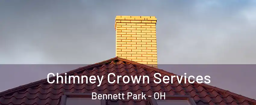 Chimney Crown Services Bennett Park - OH
