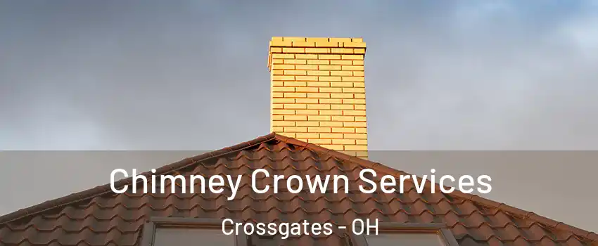 Chimney Crown Services Crossgates - OH
