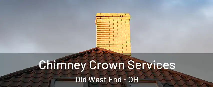Chimney Crown Services Old West End - OH