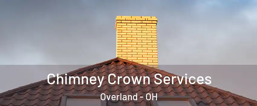 Chimney Crown Services Overland - OH