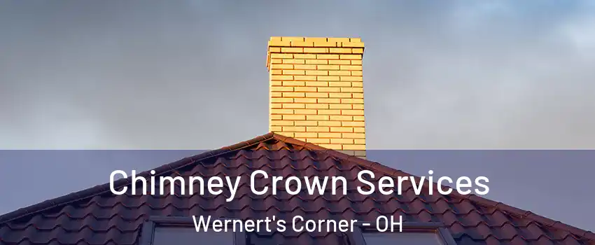 Chimney Crown Services Wernert's Corner - OH