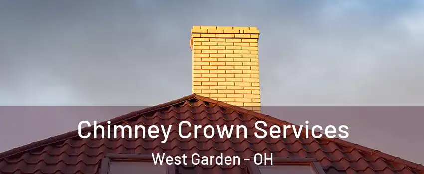 Chimney Crown Services West Garden - OH