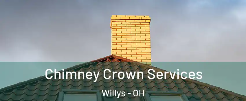 Chimney Crown Services Willys - OH