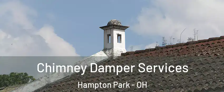 Chimney Damper Services Hampton Park - OH
